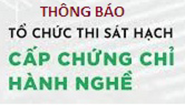 Phê duyệt danh sách các cá nhân đủ điều kiện tham gia sát hạch phục vụ cấp chứng chỉ hành nghề hoạt động xây dựng đợt 07 năm 2022