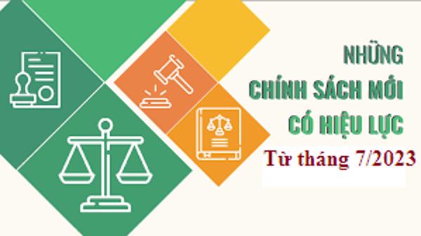 Chính sách mới có hiệu lực từ tháng 7/2023