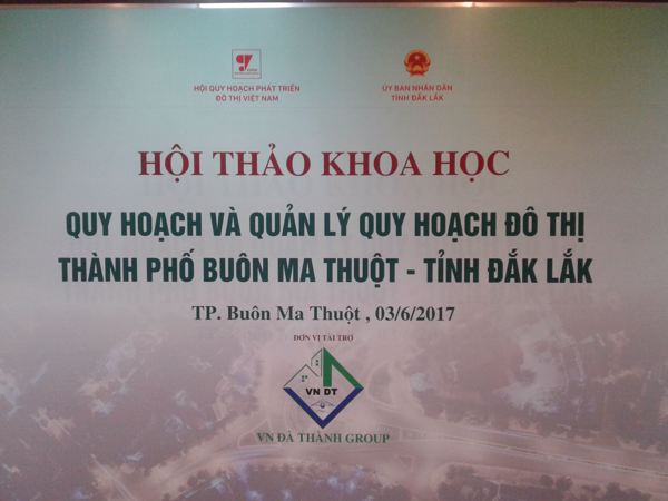 Hội thảo “Quy hoạch và quản lý quy hoạch đô thị thành phố Buôn Ma Thuột – tỉnh Đắk Lắk”.
